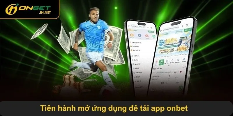 Tiến hành mở ứng dụng để tải app ONBET
