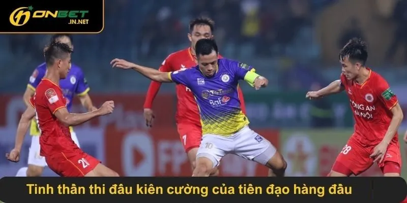 Tính thần thi đấu kiên cường của tiền đạo hàng đầu Việt Nam